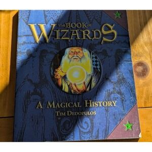 The Book of Wizards A Magical History Tim Dedopulos Fantasy Magic Lore 2003 PB